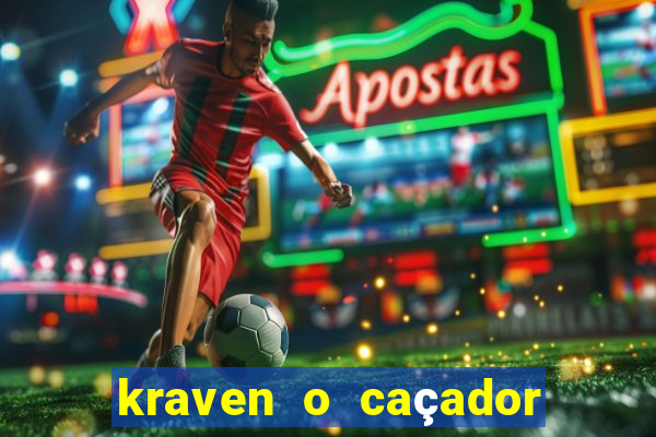 kraven o caçador filme completo dublado online